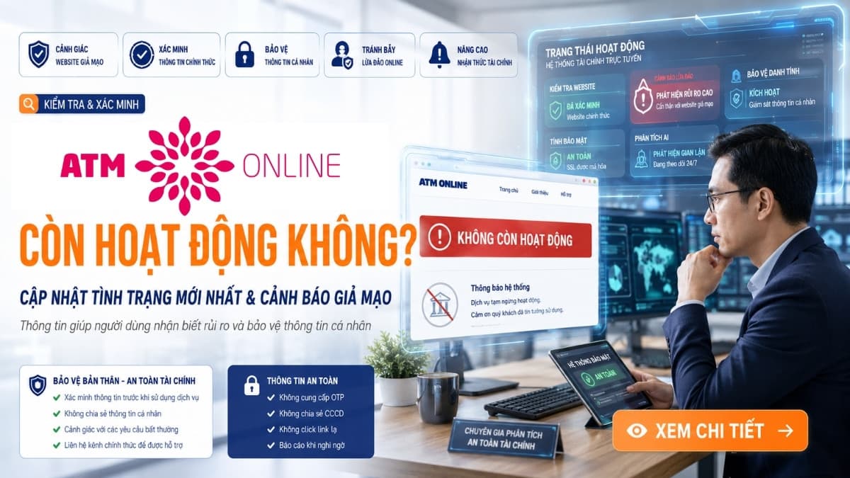 ATM Online còn hoạt động không? Cảnh báo mới nhất | Vay Ở Đâu